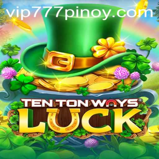 Unveiling TenTonWaysLuck: The Game of Chance and Strategy